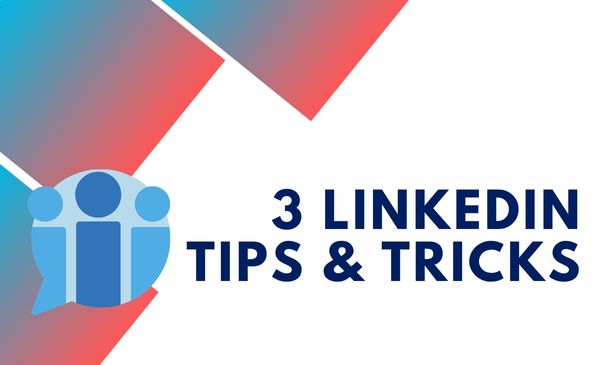 3 LinkedIn Tips