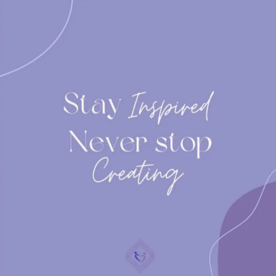 purple background with text that says stay inspired never stop creating